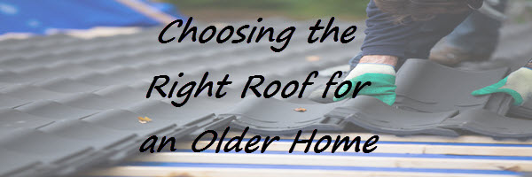 best roofing materials for an older home